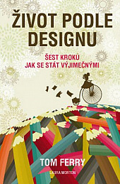 Život podle designu - šest kroků jak se stát výjimečnými