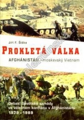 Prokletá válka -  Afgánistán - moskevský Vietnam