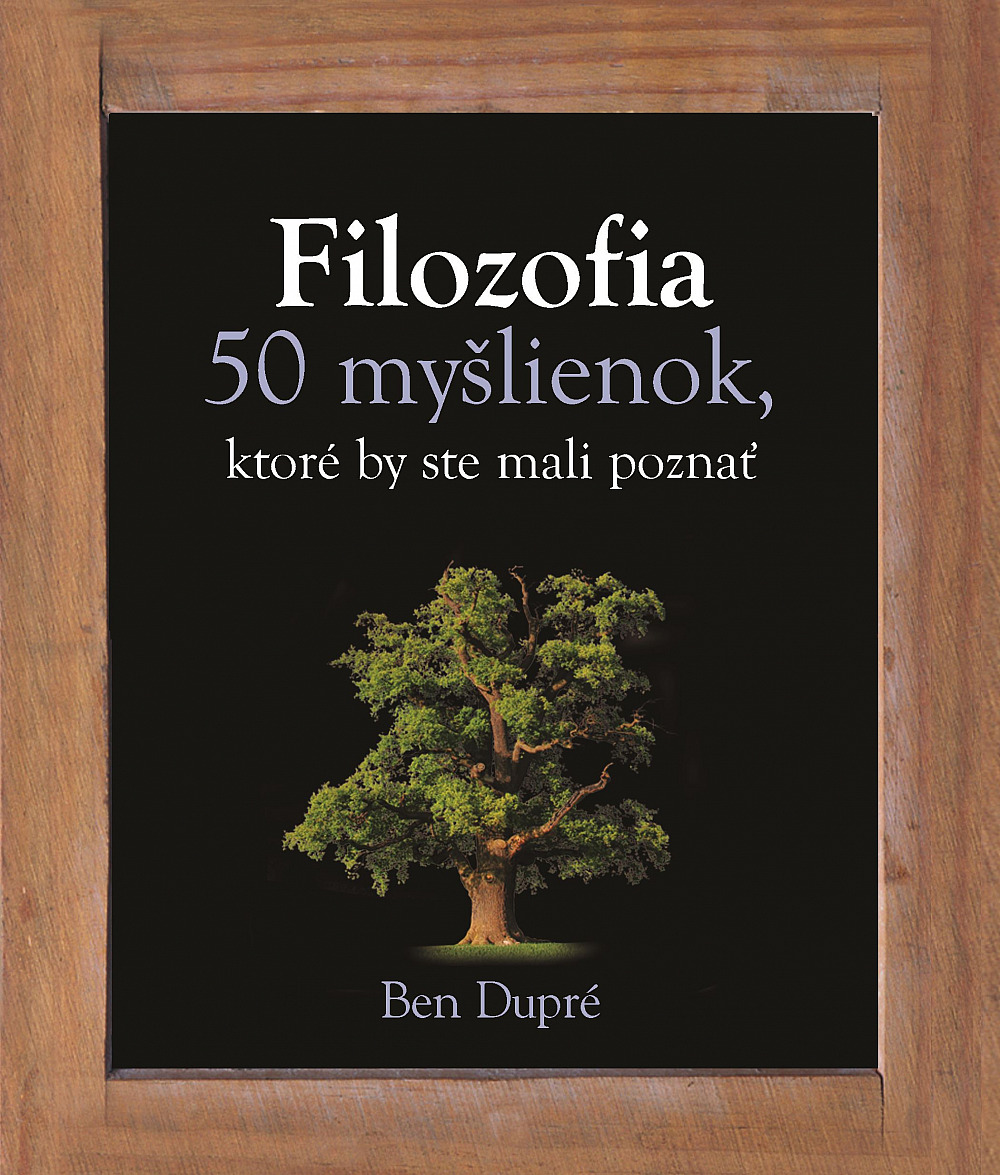 Filozofia - 50 myšlienok, ktoré by ste mali poznať