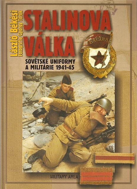 Stalinova válka - Sovětské uniformy a militárie 1941-1945