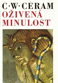 Oživená minulost - dějiny archeologie v obrazech