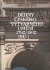 Dějiny českého výtvarného umění III. (1+2)