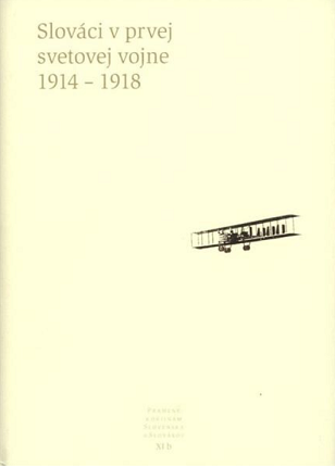 Pramene k dejinám Slovenska a Slovákov. XI b, Slováci v prvej svetovej vojne