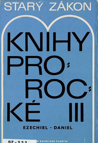 Starý zákon: Knihy prorocké III - Ezechiel, Daniel