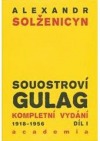 Souostroví Gulag: 1918 - 1956 (I)