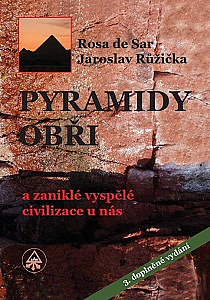 Pyramidy, obři a zaniklé vyspělé civilizace u nás