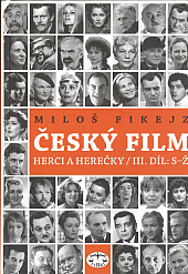 Český film - herci a herečky. III. díl, S-Ž