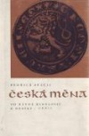 Česká měna od dávné minulosti k dnešku