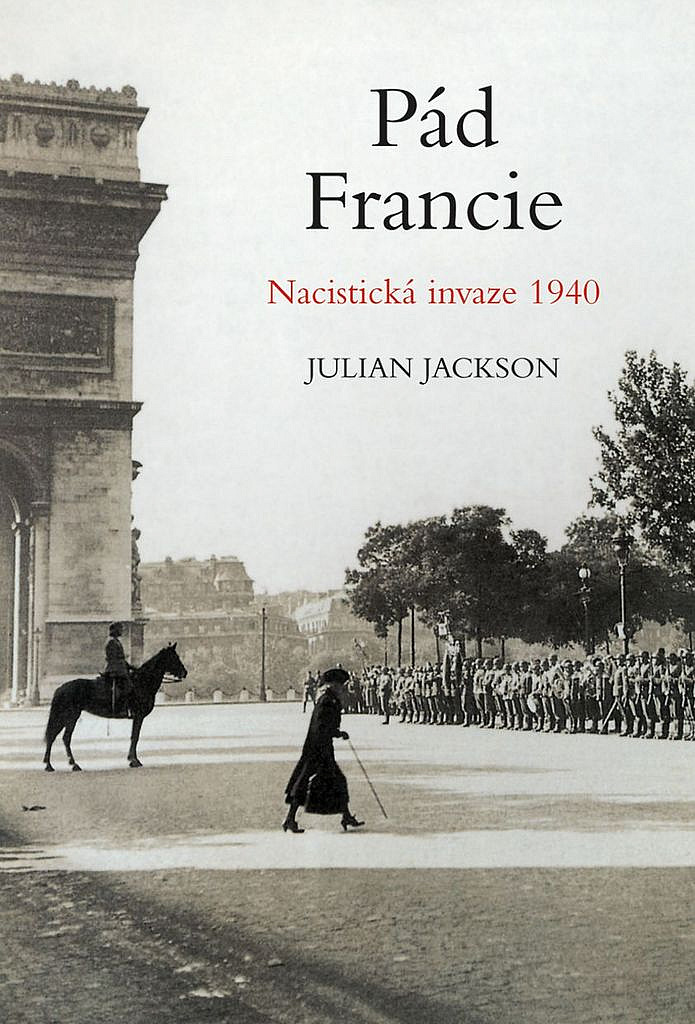 Pád Francie: Nacistická invaze 1940