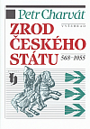 Zrod českého státu. 568-1055