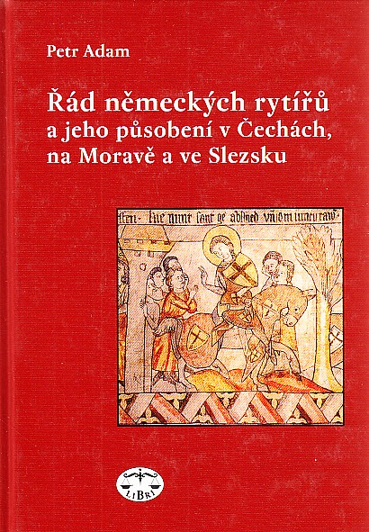 Řád německých rytířů a jeho působení v Čechách, na Moravě a ve Slezsku