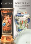 Klasika porcelánu: Čína a Evropa