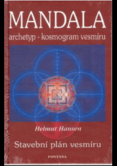 Mandala archetyp - kosmogram vesmíru - stavební plán vesmíru