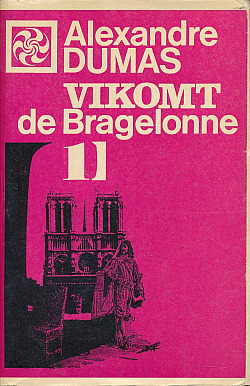 Vikomt de Bragelonne alebo Po desiatich rokoch. 1. zv.