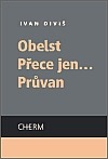 Obelst / Přece jen... / Průvan