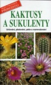 Kaktusy a sukulenty - Velký průvodce přírodou