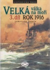 Velká válka na moři. 3. díl – rok 1916