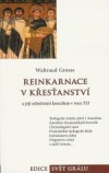 Reinkarnace v křesťanství a její odmítnutí koncilem v roce 553