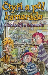 Čtyři a půl kamaráda a krokodýl z internetu