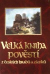 Velká kniha pověstí z českých hradů a zámků