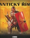Antický Řím - bohové a císaři, gladiátoři a válečníci, život