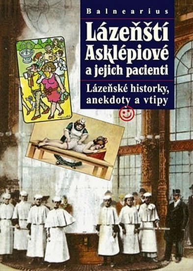 Lázenští Asklépiové a jejich pacienti