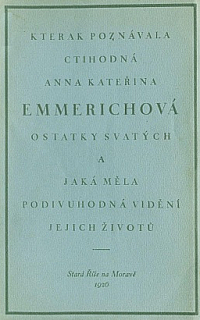 Kterak poznávala ct. Anna Kateřina Emmerichová ostatky svatých a jaká měla podivuhodná vidění jejich životů