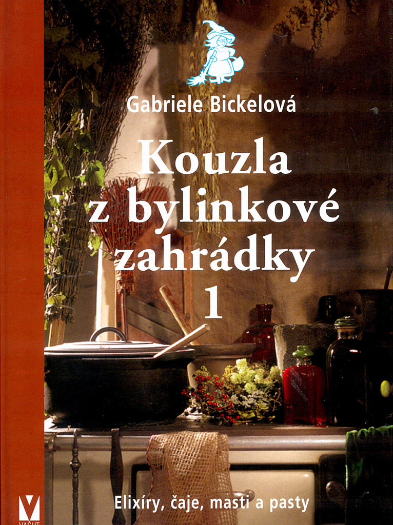 Kouzla z bylinkové zahrádky 1 - Elixíry, čaje, masti a pasty