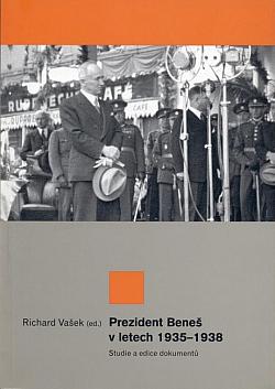 Prezident Beneš v letech 1935-1938: Studie a edice dokumentů