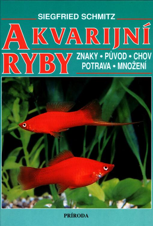 Akvarijní ryby: znaky, původ, chov, potrava, množení