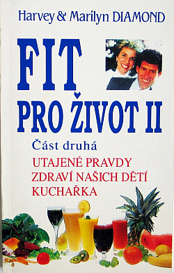 Fit pro život II. Část druhá, Utajené pravdy, zdraví našich dětí, kuchařka