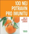 100 nej potravin pro imunitu: Jak si chránit zdraví