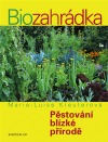 Biozahrádka - Pěstování blízké přírodě
