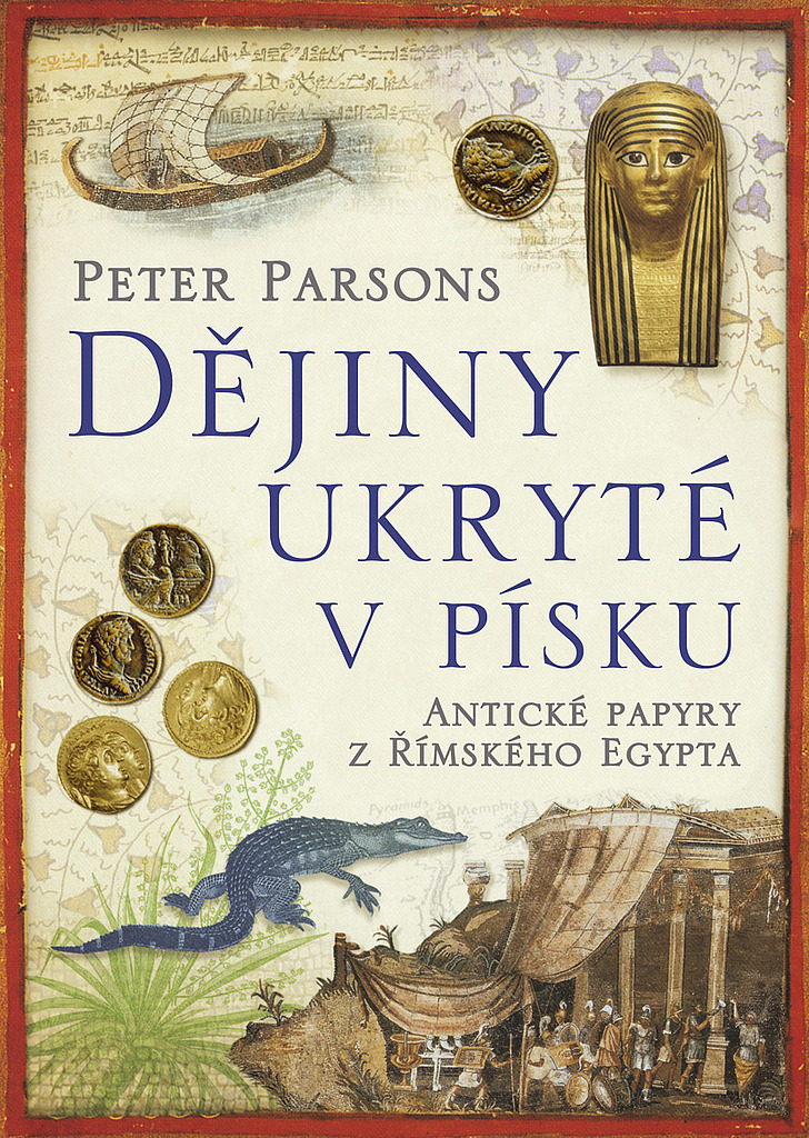 Dějiny ukryté v písku - Antické papyry z římského Egypta