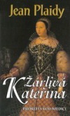 Žárlivá Kateřina: Prokletý rod Medici I.