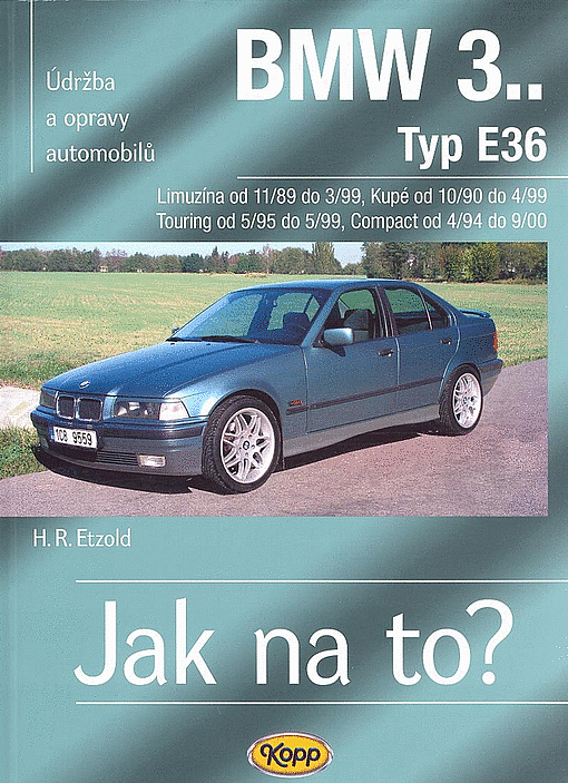 Údržba a opravy automobilů BMW 3, typ E36 Limuzína/Kupé/Touring/Compact