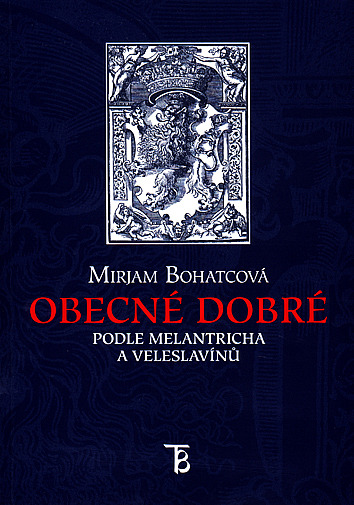 Obecné dobré podle Melantricha a Veleslavínů