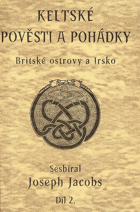 Keltské pověsti a pohádky – Britské ostrovy a Irsko. Díl 2