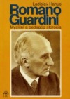 Romano Guardini. Mysliteľ a pedagóg storočia