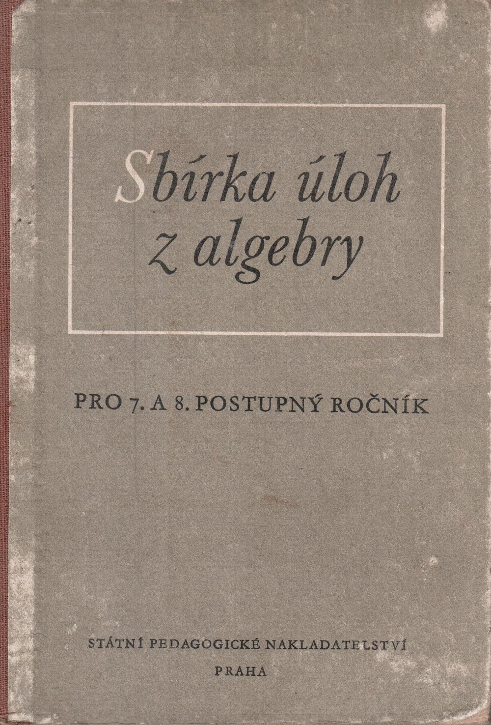 Sbírka úloh z algebry pro 7. a 8. postupný ročník