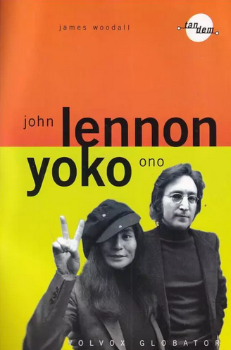 John Lennon, Yoko Ono: (Dva rebelové - legendy popu)