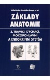 Základy anatomie 3. - Trávicí, dýchací, močopohlavní a endokrinní systém