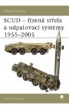 SCUD- řízená střela a odpalovací systémy 1955 - 2005