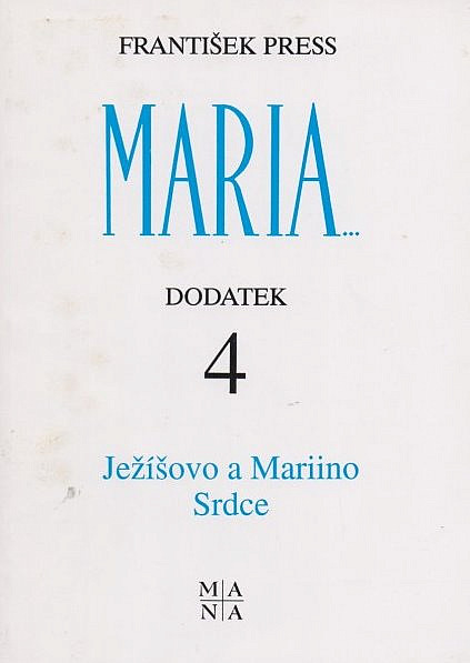 Maria - Dodatek 4: Ježíšovo a Mariino Srdce