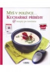 Myš v polévce...Kuchařské příběhy @ recepty po internetu