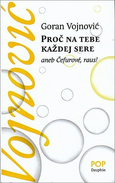 Proč na tebe každej sere aneb Čefurové, raus!