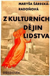 Z kulturních dějin lidstva - Obrazy společenského života 2: Středověk