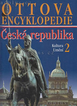 Ottova encyklopedie - Česká republika 2: Kultura, umění