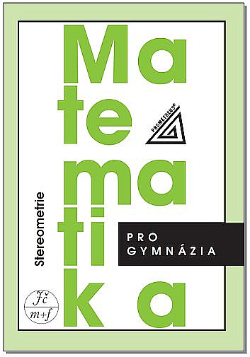 Matematika pro gymnázia - Stereometrie