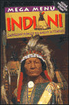 Indiáni: zasvěcený pohled na kmeny a tradice